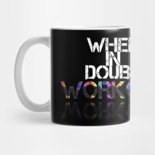 When In Doubt Work  - Fitness Lifestyle - Motivational Saying Mug